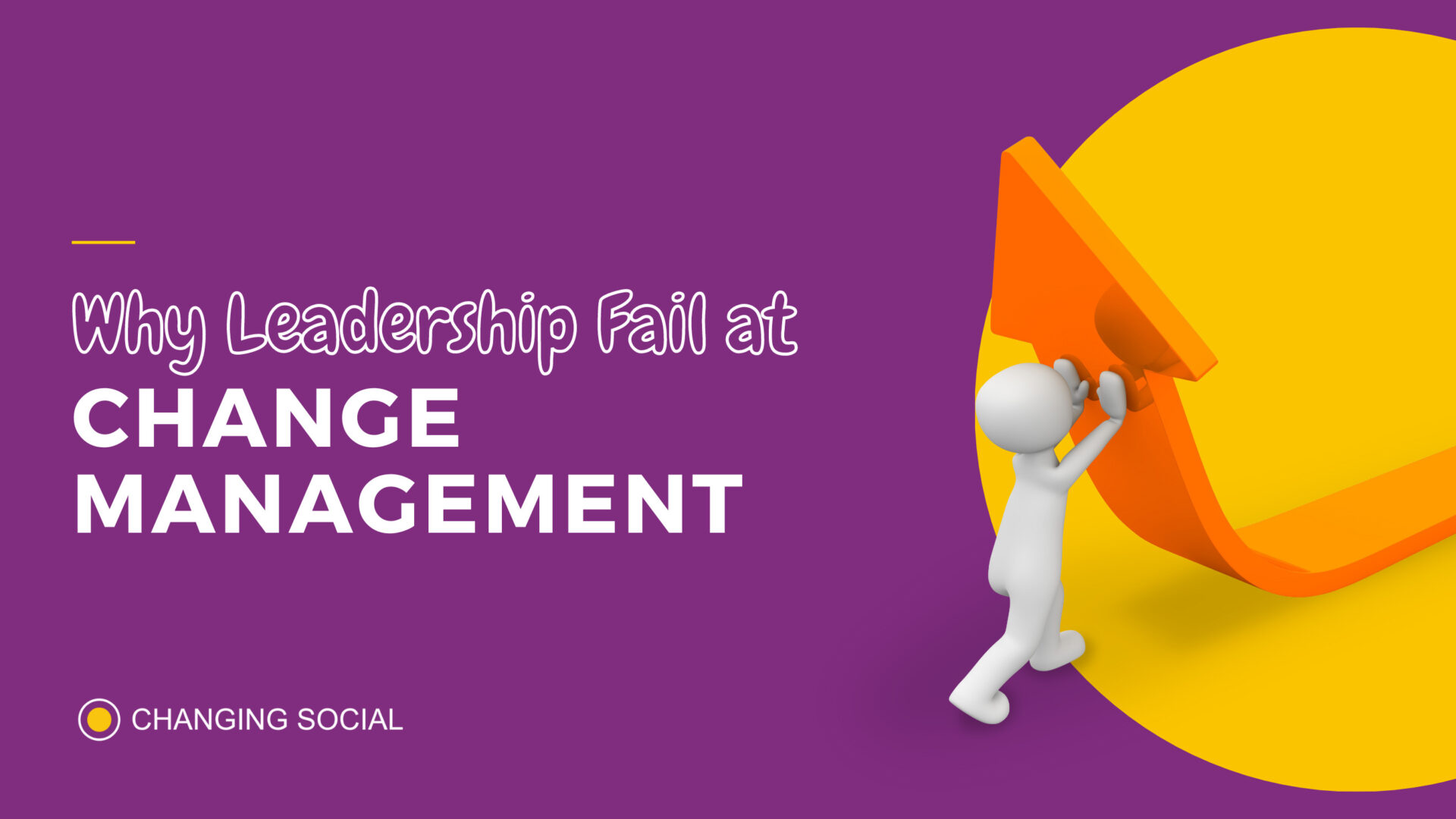 Why Leadership Fail At Change Management