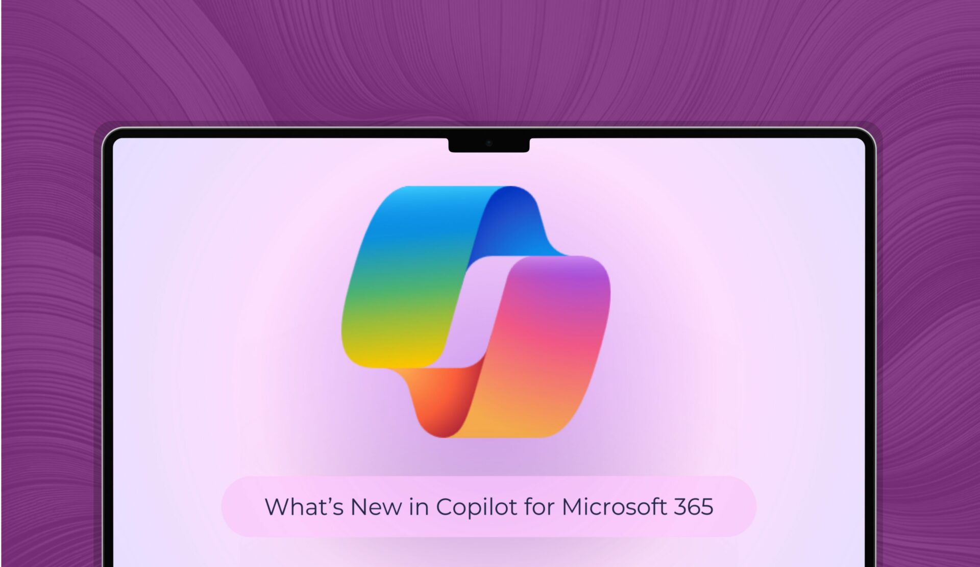 Copilot Logo and 'What's new in Copilot for Microsoft 365' written on a computer screen. On a purple background.
