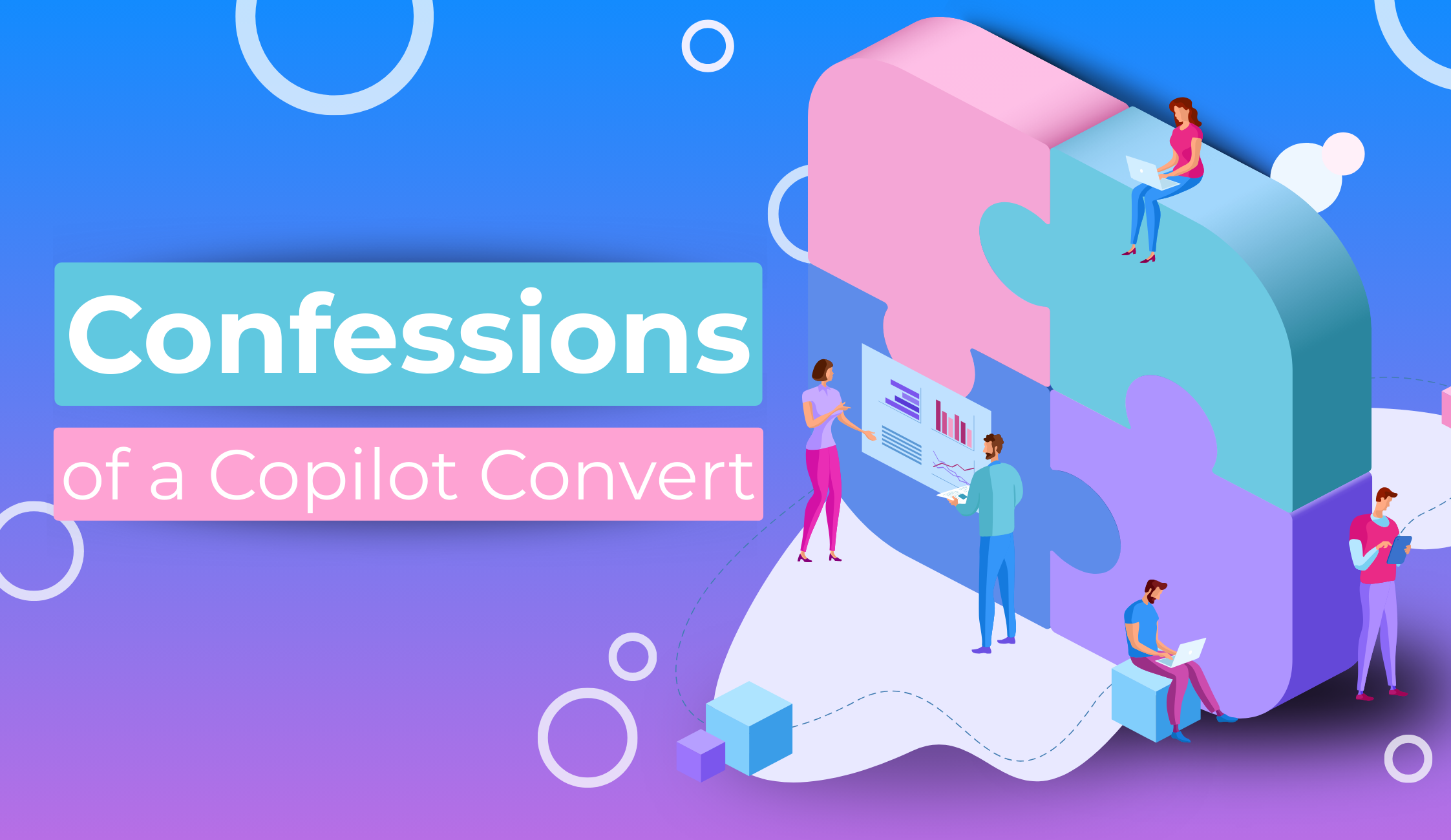 Confessions of a Copilot Convert