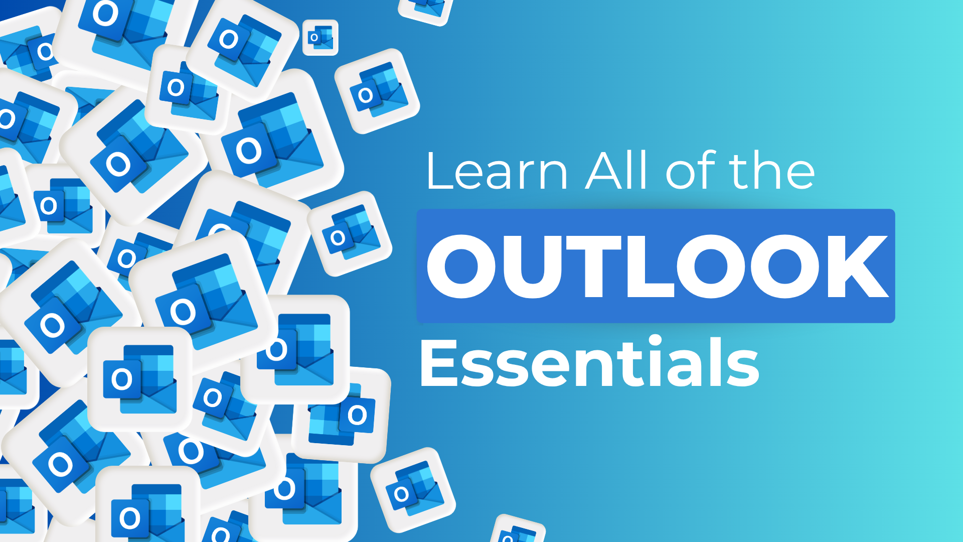 Learn all of the Outlook Essentials